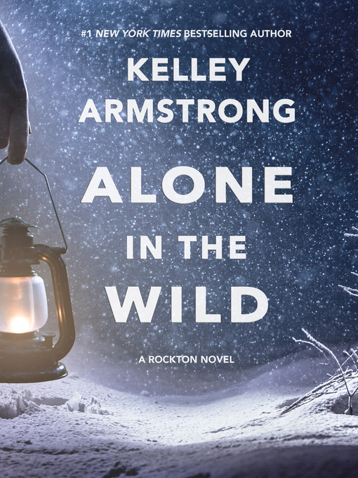 Title details for Alone in the Wild by Kelley Armstrong - Wait list